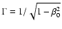 $\Gamma =1/\sqrt{1-\beta_0^{2}}$
