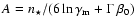 $A = n_{\star}/(6\ln \gamma_{\rm m}+\Gamma~\beta_0)$