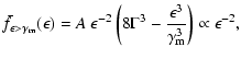 $\displaystyle \bar{f}_{\epsilon > \gamma_{\rm m}}(\epsilon)=A~ \epsilon^{-2} \l...
...\Gamma^{3}-\frac{\epsilon^{3}}{\gamma_{\rm m}^{3}}\right)\propto\epsilon^{-2} ,$