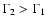 $\Gamma_{2}>\Gamma_{1}$
