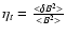 $\eta_t =\frac{<\delta B^{2}>}{<B^2>}$