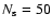$N_{\rm s}=50$