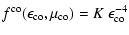 $\displaystyle f^{\rm co}(\epsilon_{\rm co},\mu_{\rm co})= K~\epsilon_{\rm co}^{-4}$