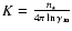 $K = \frac{n_{\star}}{4\pi \ln \gamma_{\rm m}}$