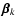 $\vec{\beta}_{k}$