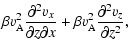 $\displaystyle \beta v_{\rm A}^2 {\partial^2 v_x \over \partial z \partial x} + \beta v_{\rm A}^2 {\partial^2 v_z \over \partial z^2} ,$