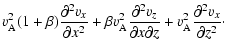 $\displaystyle v_{\rm A}^2 (1+\beta){\partial^2 v_x \over \partial x^2} + \beta ...
...r \partial x \partial z} + v_{\rm A}^2 {\partial^2 v_x \over \partial z^2}\cdot$