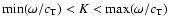 $ \min(\omega/c_{\rm T}) < K < \max(\omega/c_{\rm T})$