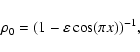 \begin{displaymath}\rho_0=(1-\varepsilon \cos(\pi x))^{-1} ,
\end{displaymath}