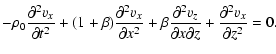 $\displaystyle -\rho_0 {\partial^2 v_x \over \partial t^2} + (1+\beta){\partial^...
...l^2 v_z \over \partial x \partial z} + {\partial^2 v_x \over \partial z^2} = 0.$
