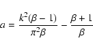\begin{displaymath}a = {k^2(\beta - 1) \over \pi^2\beta} - {\beta + 1 \over \beta}
\end{displaymath}