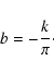 \begin{displaymath}b = -{k \over \pi}\cdot
\end{displaymath}