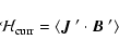 \begin{displaymath}{\cal H}_{\rm curr}= \langle \mbox{\boldmath$J$ }'\cdot \mbox{\boldmath$B$ }'\rangle
\end{displaymath}