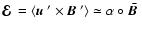 $
{\mbox{\boldmath$\cal E$ }} = \langle \mbox{\boldmath$u$ }'\times \mbox{\boldmath$B$ }'\rangle \simeq \alpha
\circ \bar{\mbox{\boldmath$B$ }}
$
