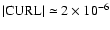 $\vert{\rm CURL}\vert\simeq 2\times10^{-6}$