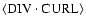 $\langle {\rm
DIV}\cdot{\rm CURL}\rangle$