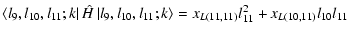 $\displaystyle \left\langle l_9,l_{10},l_{11};k \right\vert \hat{H} \left\vert l_9,l_{10},l_{11};k \right\rangle
= x_{L(11,11)}l_{11}^2 + x_{L(10,11)}l_{10}l_{11}$