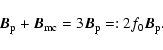 \begin{displaymath}\vec{B}_{\rm p} + \vec{B}_{\rm mc} = 3 \vec{B}_{\rm p} =: 2 f_0 \vec{B}_{\rm p}.
\end{displaymath}