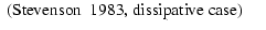 $\displaystyle \mbox{ \citep[ dissipative case]{Stevenson83} }\quad$