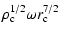 $\textstyle \rho_{\rm c}^{1/2} \omega r_{\rm c}^{7/2}$