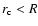 $r_{\rm c} < R$