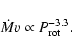 \begin{displaymath}\dot{M}v\propto P_{\rm rot}^{-3.3}.
\end{displaymath}