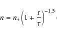 \begin{displaymath}n= n_* \left( 1+\frac{t}{\tau}\right)^{-1.5}
\cdot
\end{displaymath}
