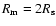 $R_{\rm m}=2 R_{\rm s}$