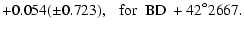 $\displaystyle +0.054(\pm0.723), \ \ \ {\rm for}\ \ {\rm BD}~+42^{\circ}2667.$