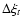 $\Delta \xi_t$