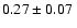 $ 0.27\pm 0.07~$