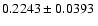 $ 0.2243\pm0.0393 ~$