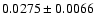 $ 0.0275\pm0.0066 ~$