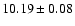 $10.19\pm0.08$