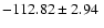 $ -112.82\pm2.94~$