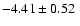 $ -4.41\pm0.52~$