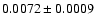 $ 0.0072\pm0.0009$