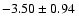 $ -3.50\pm0.94~$