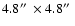 $4.8\hbox{$^{\prime\prime}$ }\times 4.8\hbox{$^{\prime\prime}$ }$