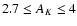 $2.7 \leq A_K \leq 4$