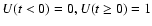 $U(t<0)=0,
U(t\ge0)=1$