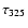 $\tau_{\rm 325}$