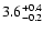 $\rm 3.6_{-0.2}^{+0.4}$