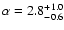 $\alpha=2.8^{+1.0}_{-0.6}$