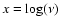$x = \log(\nu)$