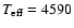 $T_{{\rm eff}}=4590$