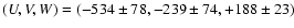 $(U,V,W)=(-534\pm78,-239\pm74,+188\pm23)$