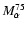 $M_{\alpha}^{75}$