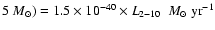 $5~M_{\odot}) = 1.5\times10^{-40}\times L_{2-10}~~M_{\odot}~\rm yr^{-1}$