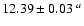 $12.39\pm0.03~^a$